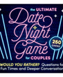 The Ultimate Date Night Game for Couples: Would You Rather? Cards
