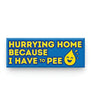 I have To Pee Car Magnet