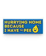 I have To Pee Car Magnet