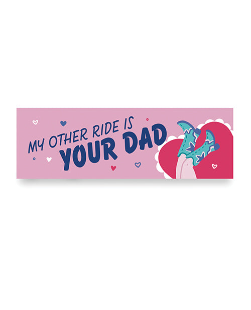 Other Ride Is Your Dad Car Magnet