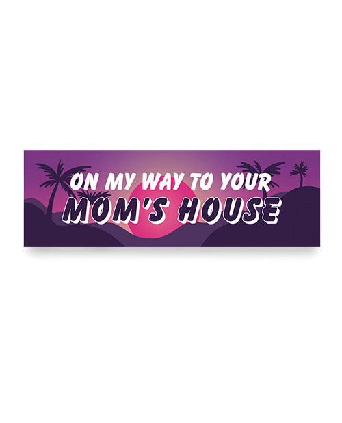 On My Way To Your Mom's House Car Magnet