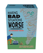Making Bad Situations Worse (The Outrageous Version)